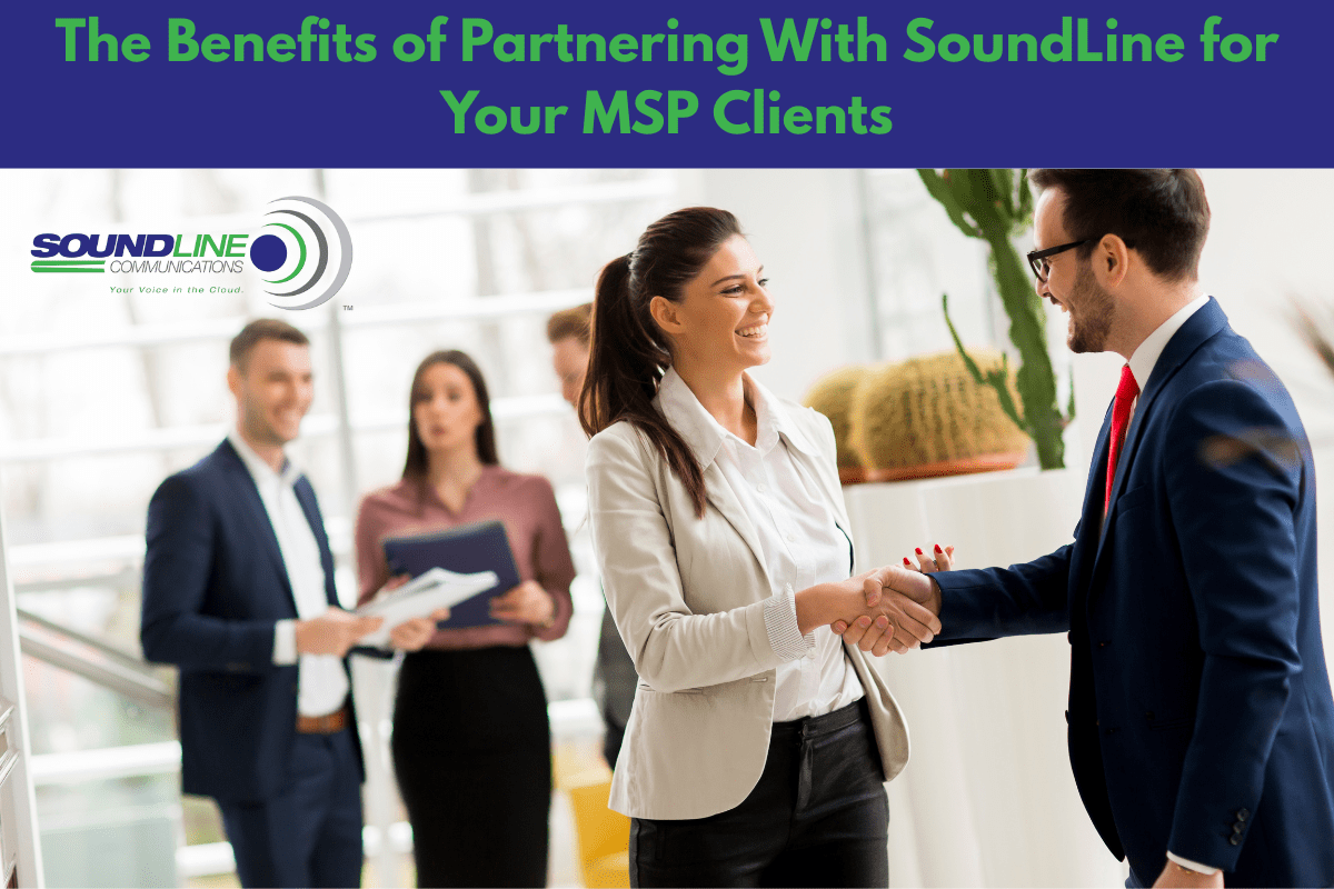 The Benefits of Partnering With SoundLine for Your MSP Clients