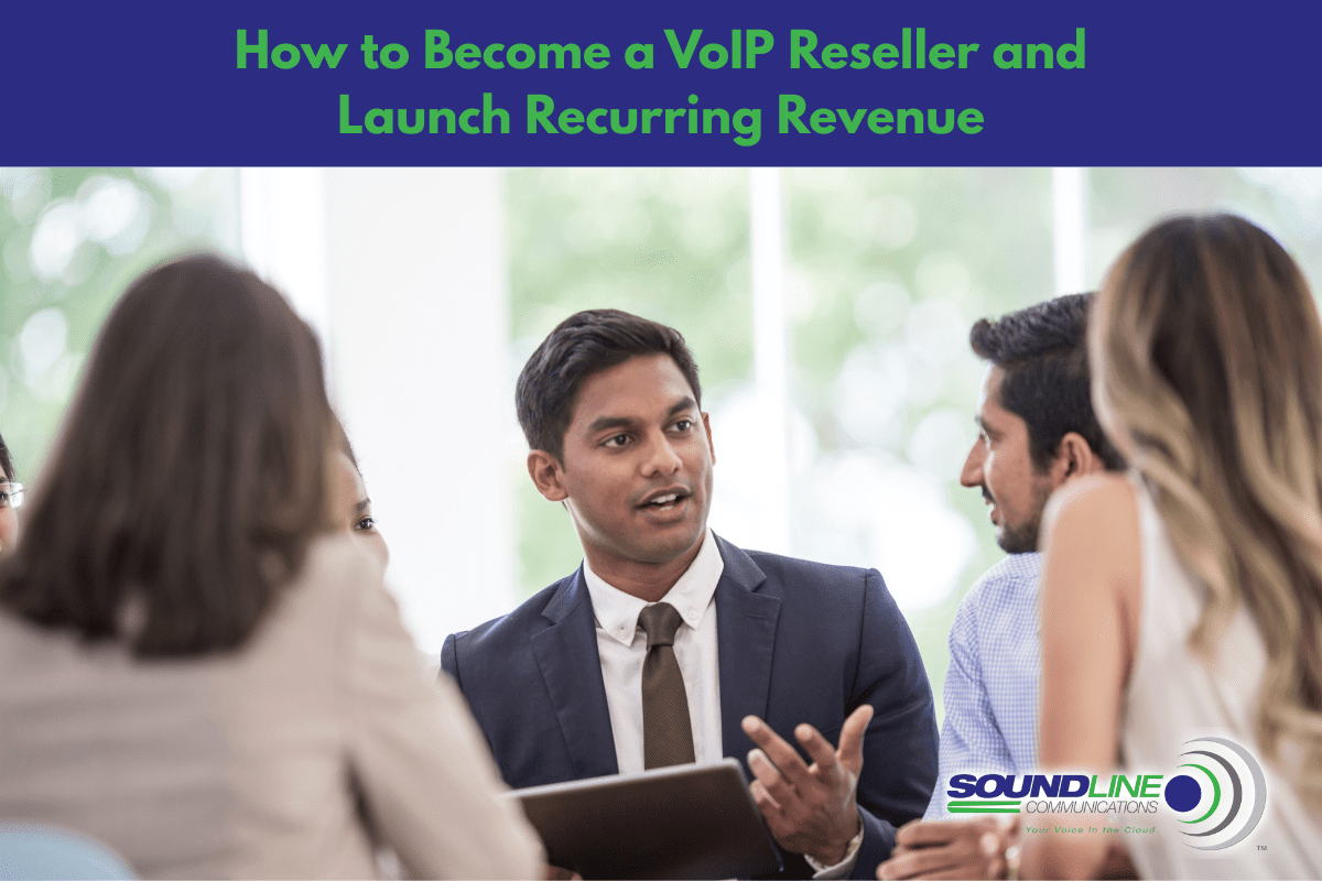 How to Become a VoIP Reseller and Launch Recurring Revenue