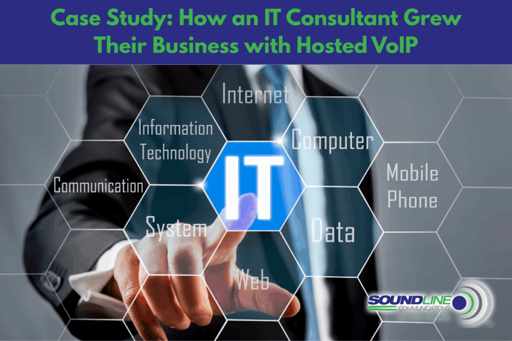Case Study: How an IT Consultant Grew Their Business with Hosted VoIP